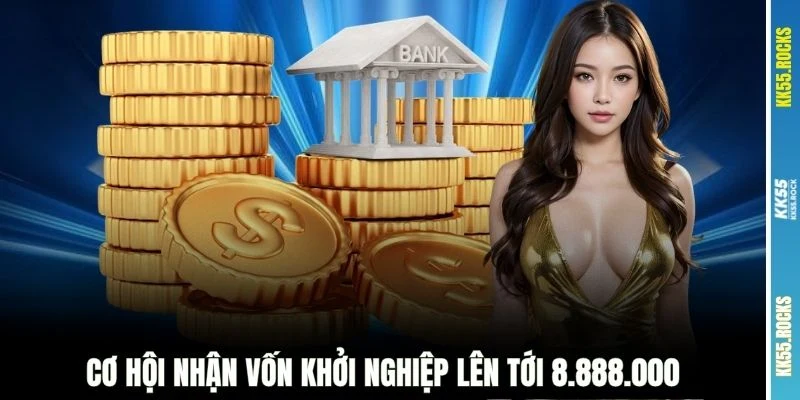 Cơ hội nhận vốn khởi nghiệp lên tới 8.888.000