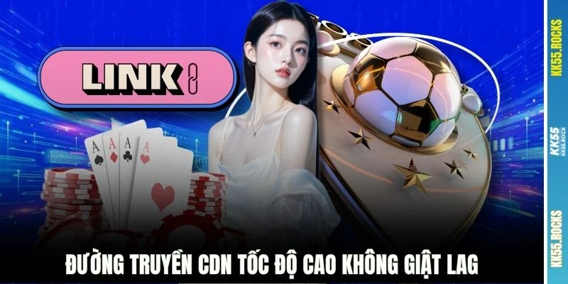 Đường truyền CDN tốc độ cao không giật lag