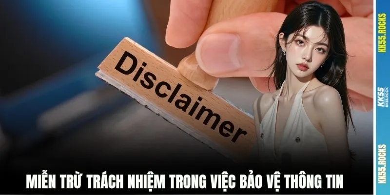 Miễn trừ trách nhiệm trong việc bảo vệ thông tin
