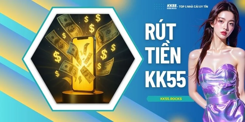 Rút Tiền KK55