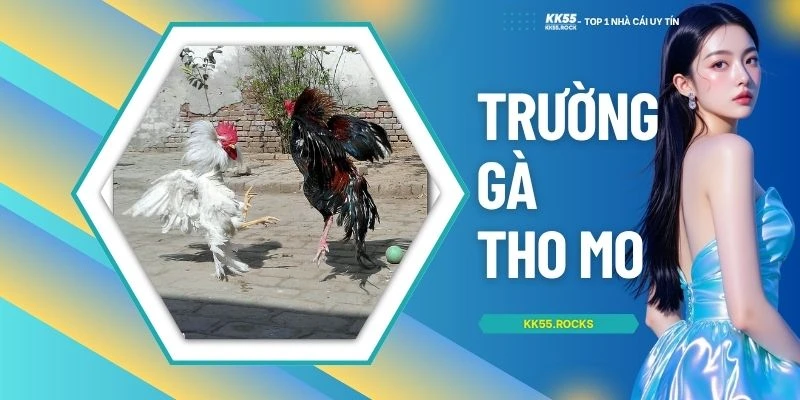 Trường Gà Tho mo